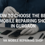 How to Choose the Best Mobile Repairing Shop in Gurgaon
